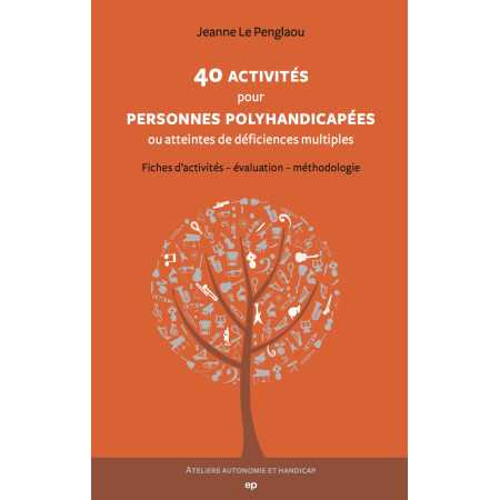 Couverture du livre 40 activités pour personnes polyhandicapées par Jeanne Le pengalou
