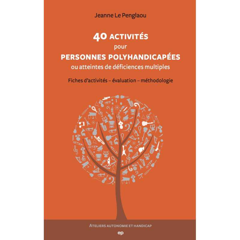 Couverture du livre 40 activités pour personnes polyhandicapées par Jeanne Le pengalou